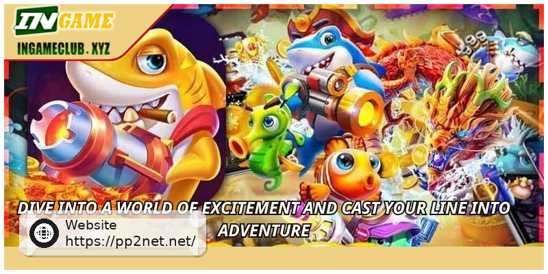 Dive into a world of excitement and cast your line into adventure