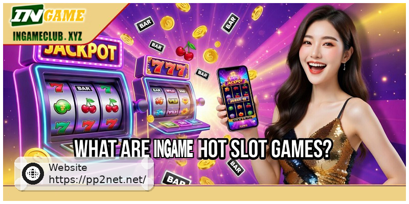 What Are PP2 Hot Slot Games?