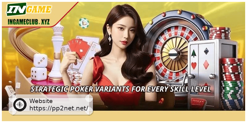 Strategic poker variants for every skill level