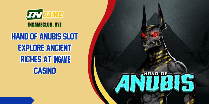 Hand of Anubis Slot Explore Ancient Riches at PP2 Casino